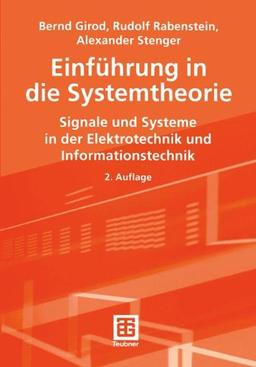 Einführung in die Systemtheorie: Signale und Systeme in der Elektrotechnik und Informationstechnik