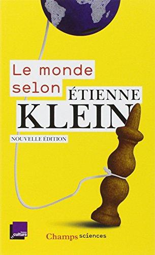 Le monde selon Etienne Klein : recueil des chroniques diffusées dans le cadre des Matins de France Culture : septembre 2012- juillet 2014