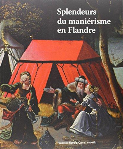 Splendeurs du maniérisme en Flandre : 1500-1575