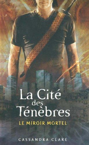 La Cité des ténèbres. Vol. 3. Le miroir mortel