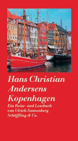 Hans Christian Andersens Kopenhagen: Ein Reise- und Lesebuch