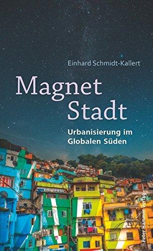 Magnet Stadt: Urbanisierung im Globalen Süden