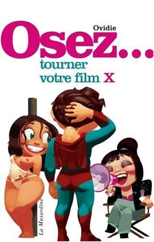 Osez... tourner votre film X