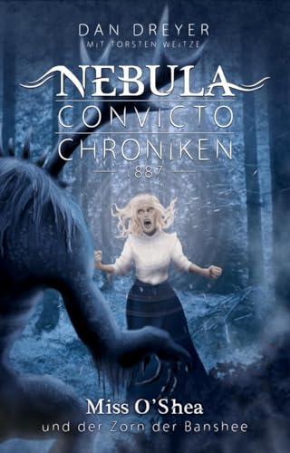 Nebula Convicto Chroniken: Miss O'Shea und der Zorn der Banshee