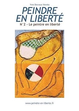 Peindre en liberté n°2 : Le peintre en liberté