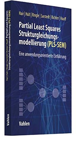 Partial Least Squares Strukturgleichungsmodellierung: Eine anwendungsorientierte Einführung