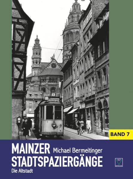 Mainzer Stadtspaziergänge VII: Die Altstadt