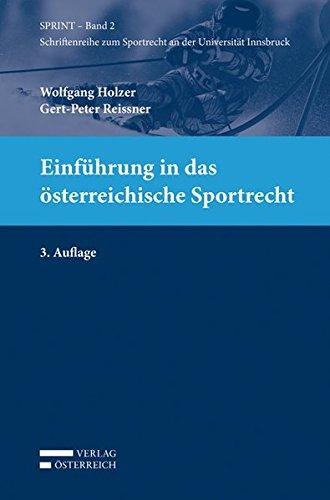 Einführung in das österreichische Sportrecht (Schriftenreihe zum Sportrecht an der Universität Innsbruck)