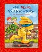 Mein Felix-Freunde-Buch: Alle Steckbriefe und Adresssen