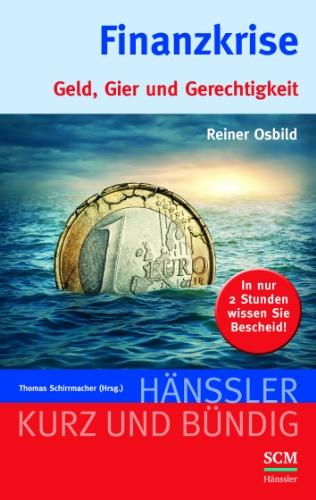 Finanzkrise: Geld, Gier und Gerechtigkeit