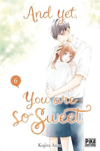 And yet, you are so sweet. Vol. 6