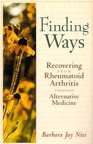 Finding Ways: Recovering from Rheumatoid Arthritis Through Alternative Medicine