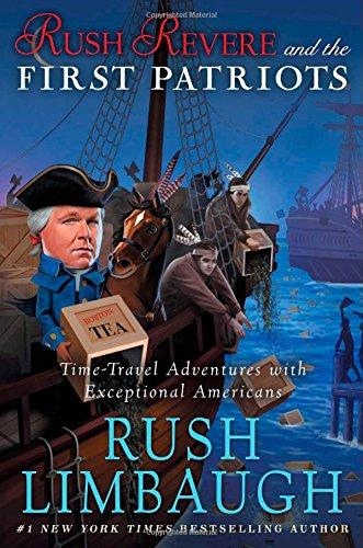 Rush Revere and the First Patriots: Time-Travel Adventures With Exceptional Americans