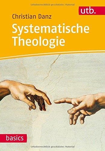 Systematische Theologie (utb basics, Band 4613)