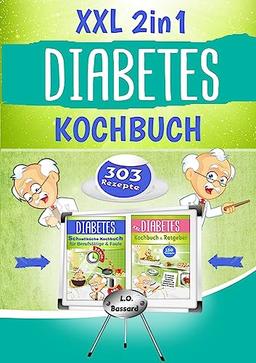 XXL 2in1 Diabetes Kochbuch: Das Diabetiker Rundum-Sorglos-Paket mit 303 Rezepten für Diabetes Typ 1, Typ 2 & Schwangerschaftsdiabetes | Ratgeber + Rezeptbuch mit Nährwert- & Broteinheit-Angaben