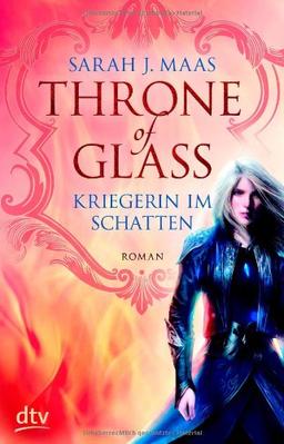 Throne of Glass - Kriegerin im Schatten: Roman