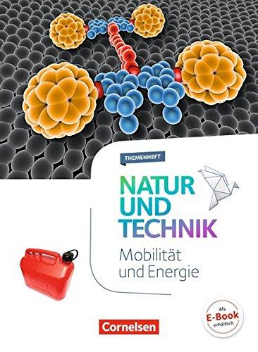 Natur und Technik - Naturwissenschaften: Neubearbeitung - Themenhefte: 5.-10. Schuljahr - Mobilität und Energie: Themenheft