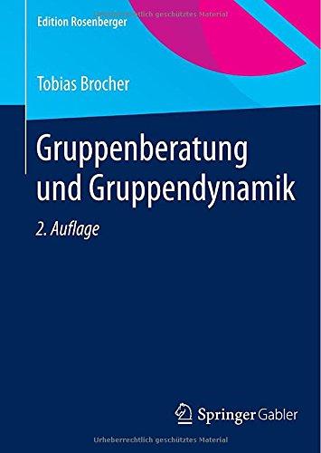 Gruppenberatung und Gruppendynamik (Edition Rosenberger)