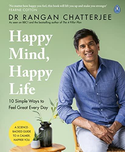 Happy Mind, Happy Life: 10 Simple Ways to Feel Great Every Day