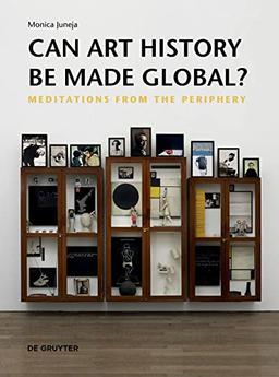 Can Art History be Made Global?: Meditations from the Periphery