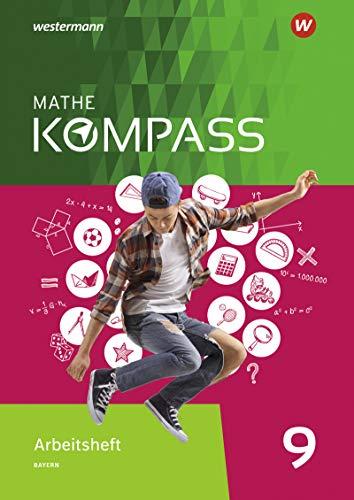 Mathe Kompass - Ausgabe für Bayern: Arbeitsheft mit Lösungen 9