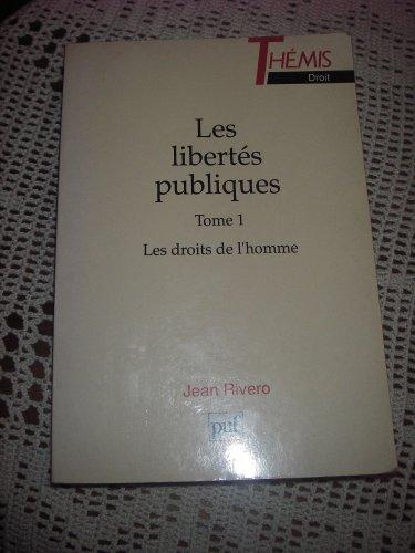 Libertés publiques. Vol. 1. Les Droits de l'homme