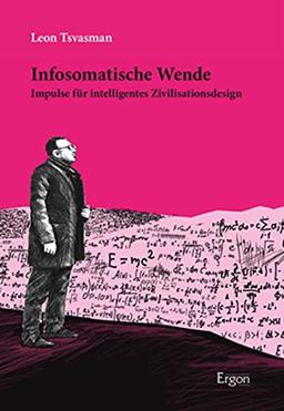 Infosomatische Wende: Impulse für intelligentes Zivilisationsdesign