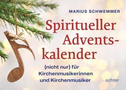 Spiritueller Adventskalender: (nicht nur) für Kirchenmusikerinnen und Kirchenmusiker