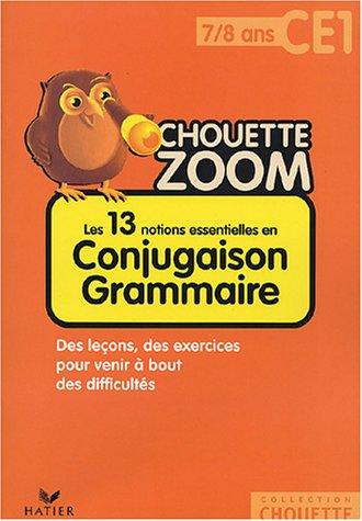 Les 13 notions essentielles en conjugaison grammaire CE1, 7-8 ans : des leçons, des exercices pour venir à bout des difficultés