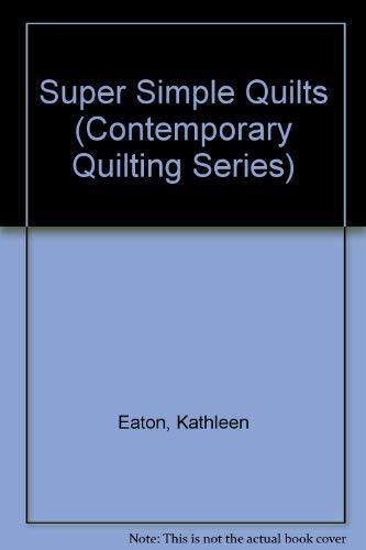 Super Simple Quilts (Contemporary Quilting Series)