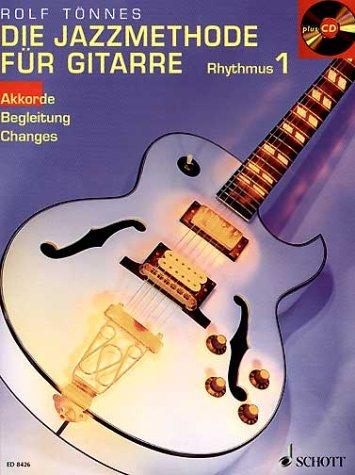 Die Jazzmethode für Gitarre - Rhythmus: Akkorde - Begleitung - Changes. Gitarre. Ausgabe mit CD.