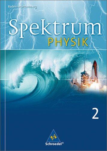 Spektrum Physik - Ausgabe 2004: Spektrum Physik SI - Ausgabe 2006 für Baden-Württemberg: Schülerband 2