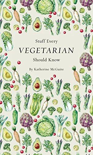 Stuff Every Vegetarian Should Know (Stuff You Should Know, Band 21)