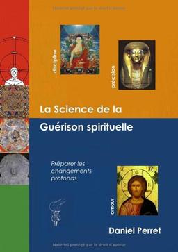 La Science de la Guérison Spirituelle : préparer des changements profonds