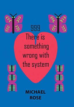 999: There Is Something Wrong with the System