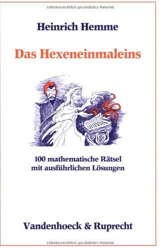 Das Hexeneinmaleins. 100 mathematische Rätsel mit ausführlichen Lösungen