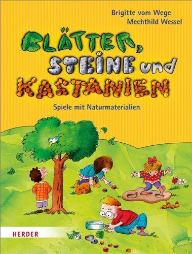 Blätter, Steine und Kastanien: Spiele mit Naturmaterialien