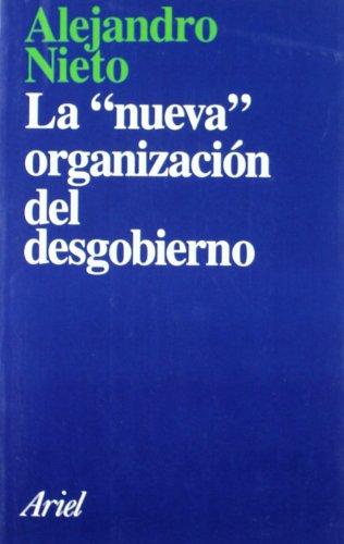 La "nueva" organización del desgobierno (Ariel Arte y Patrimonio, Band 166)