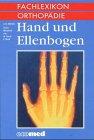 Fachlexikon Orthopädie, 6 Bde., Hand und Ellenbogen