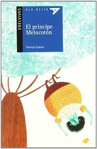 El príncipe melocotón (Ala Delta - Serie azul, Band 76)