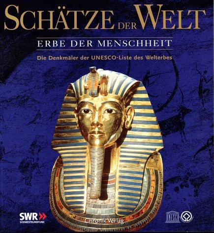 Schätze der Welt. Erbe der Menschheit. Die Denkmäler aus der UNESCO- Liste des Welterbes