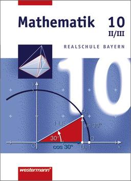 Mathematik Realschule Bayern: Mathematik - Ausgabe 2001 für Realschulen in Bayern: Schülerband 10 WPF II/III: Wahlpflichtfächergruppe II/III. Realschule