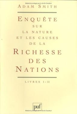 Enquête sur la nature et les causes de la richesse des nations : livres I à IV avec tables, lexiques et index