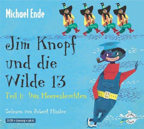 Jim Knopf und die Wilde 13 - Teil 1: Das Meeresleuchten: : 2 CDs: Ungekürzte Lesung