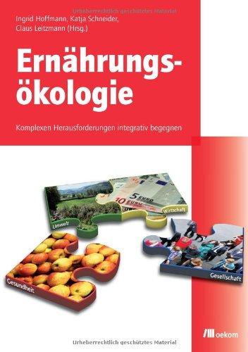 Ernährungsökologie: Komplexen Herausforderungen integrativ begegnen