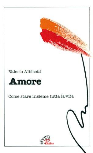 Amore. Come stare insieme tutta la vita