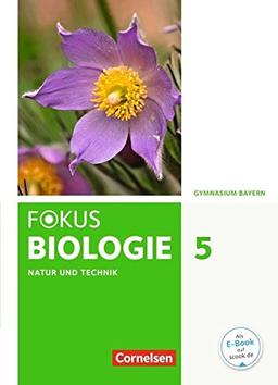 Fokus Biologie - Neubearbeitung - Gymnasium Bayern / 5. Jahrgangsstufe - Natur und Technik: Biologie: Schülerbuch