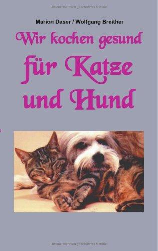 Wir kochen gesund für Katze und Hund