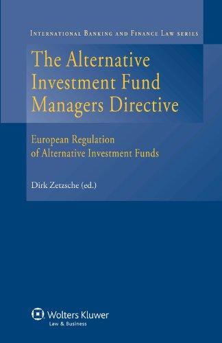 The Alternative Investment Fund Manager's Directive: European Regulation of Alternative Investment Funds (International Banking and Finance Law, Band 20)