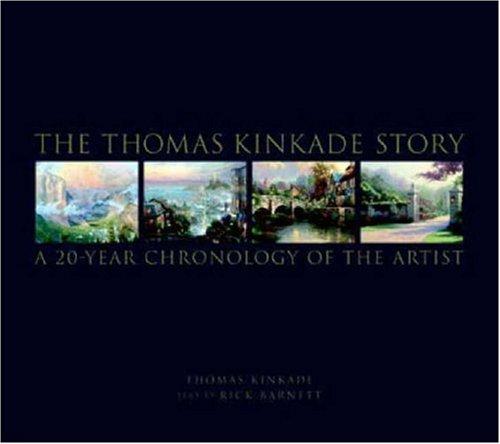 The Thomas Kinkade Story: A 20-Year Chronology of the Artist